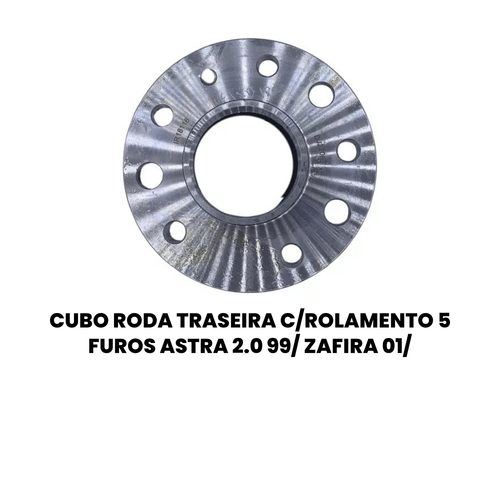 CUBO RODA TRASEIRA C/ROLAMENTO 5 FUROS ASTRA 2.0 99/ ZAFIRA 01/